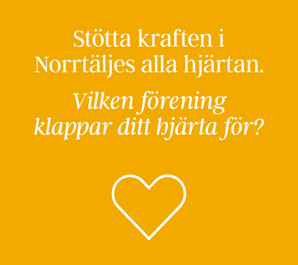 Text om att stötta kraften i Norrtäljes alla hjärtan.